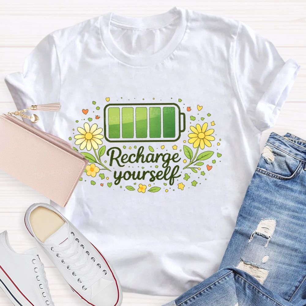 Recharge Yourself Teacher T-shirt