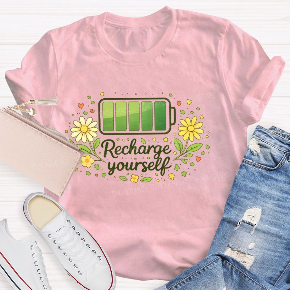 Recharge Yourself Teacher T-shirt