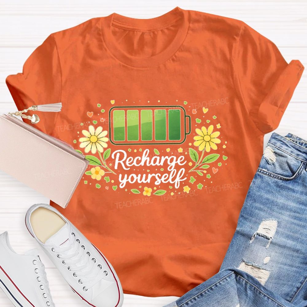 Recharge Yourself Teacher T-shirt
