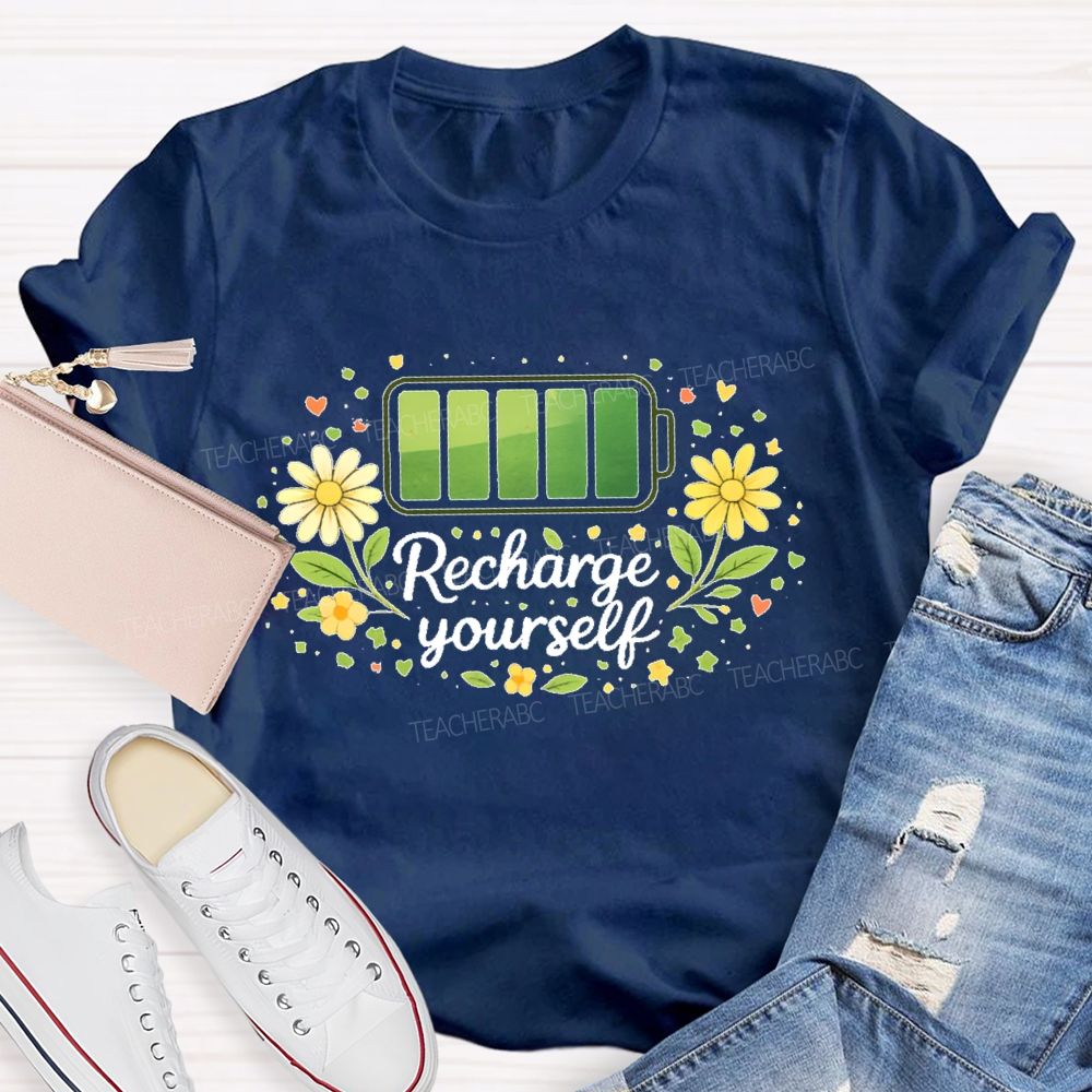 Recharge Yourself Teacher T-shirt