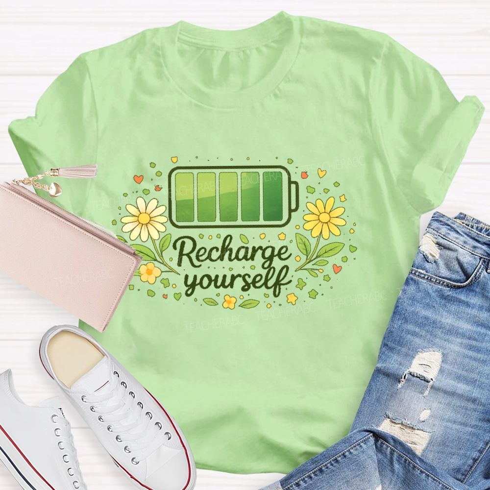 Recharge Yourself Teacher T-shirt
