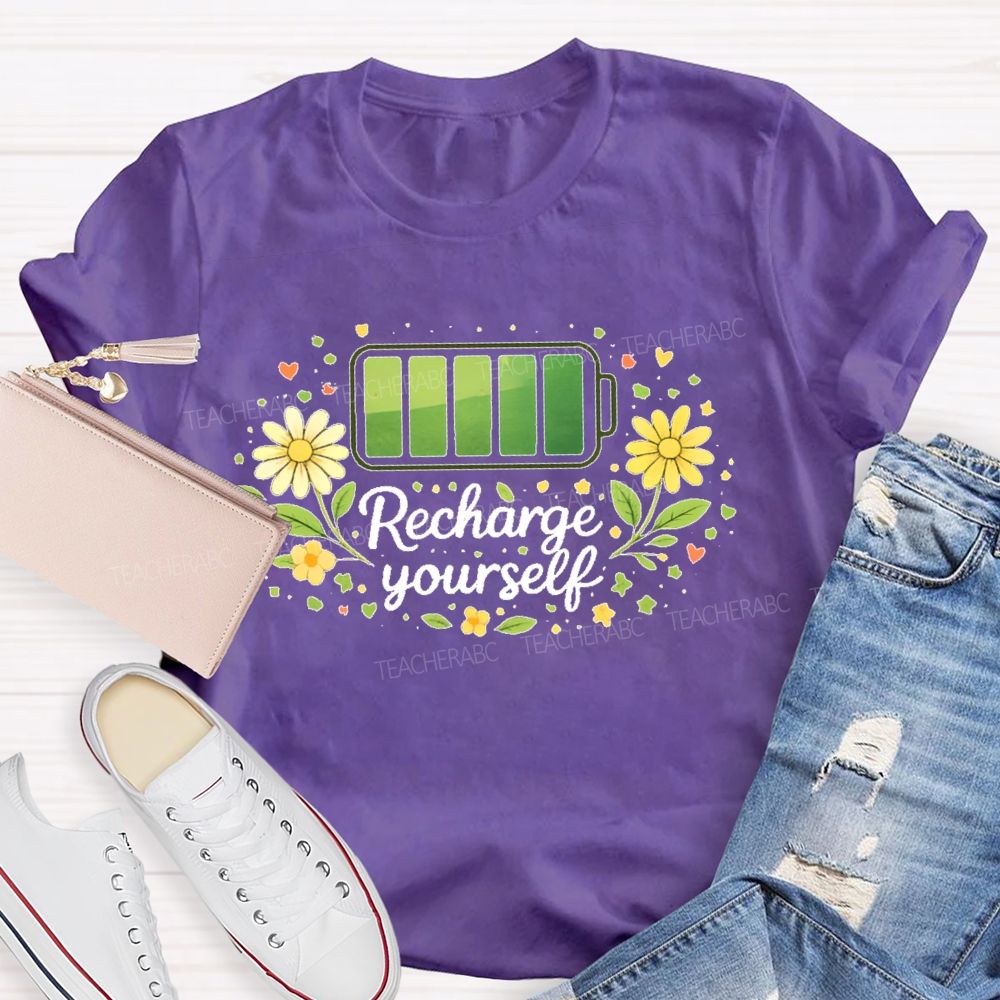 Recharge Yourself Teacher T-shirt