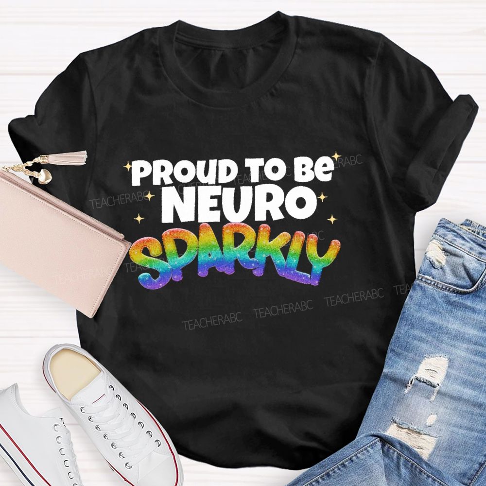 Proud To Be Neuro Sparkly Teacher T-shirt