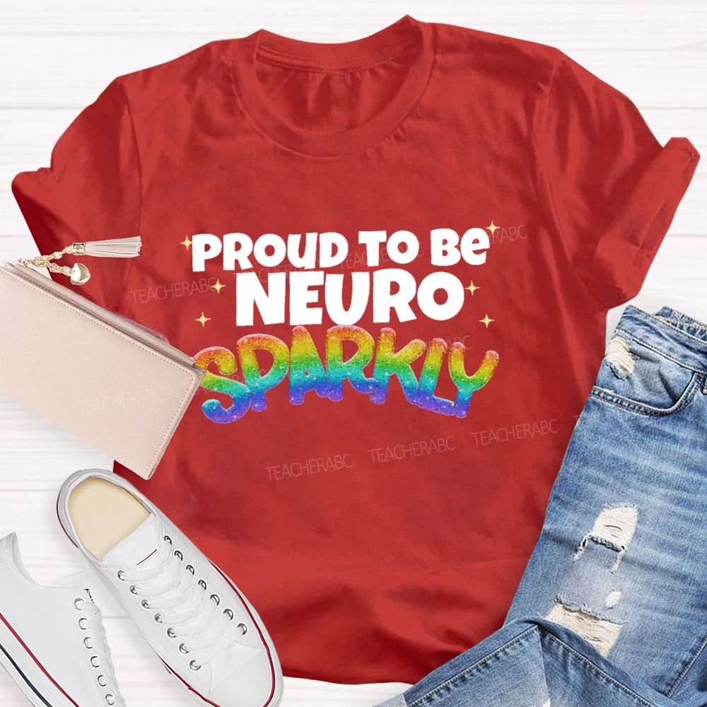 Proud To Be Neuro Sparkly Teacher T-shirt
