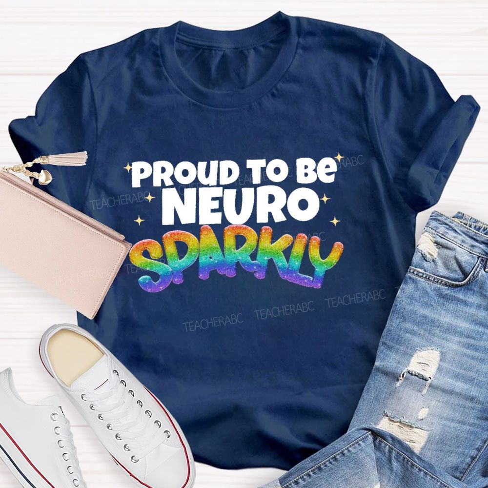 Proud To Be Neuro Sparkly Teacher T-shirt