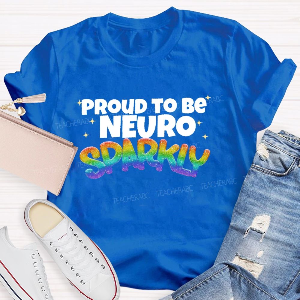 Proud To Be Neuro Sparkly Teacher T-shirt