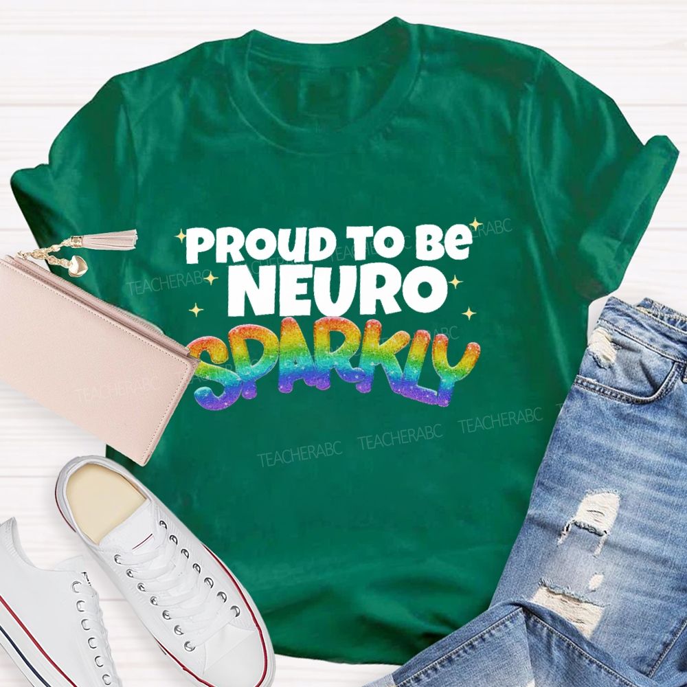 Proud To Be Neuro Sparkly Teacher T-shirt