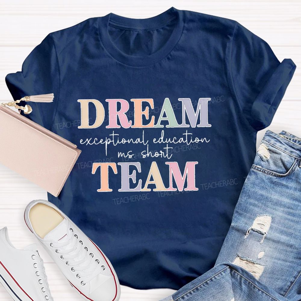 Personalized Name Dream Team Exceptional Education Teacher T-shirt