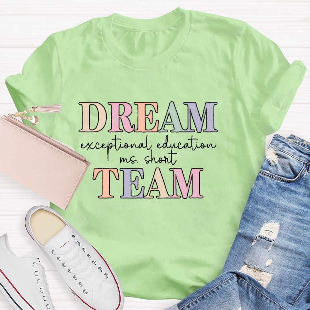 Personalized Name Dream Team Exceptional Education Teacher T-shirt
