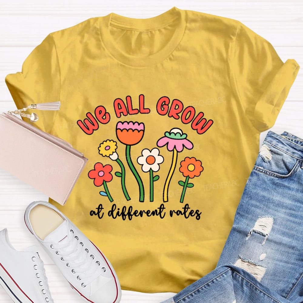 We All Grow At Different Rates Graphic Teacher T-shirt