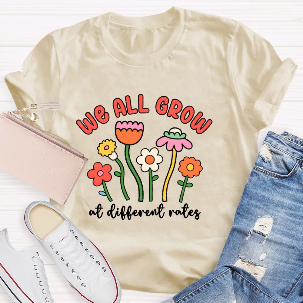We All Grow At Different Rates Graphic Teacher T-shirt