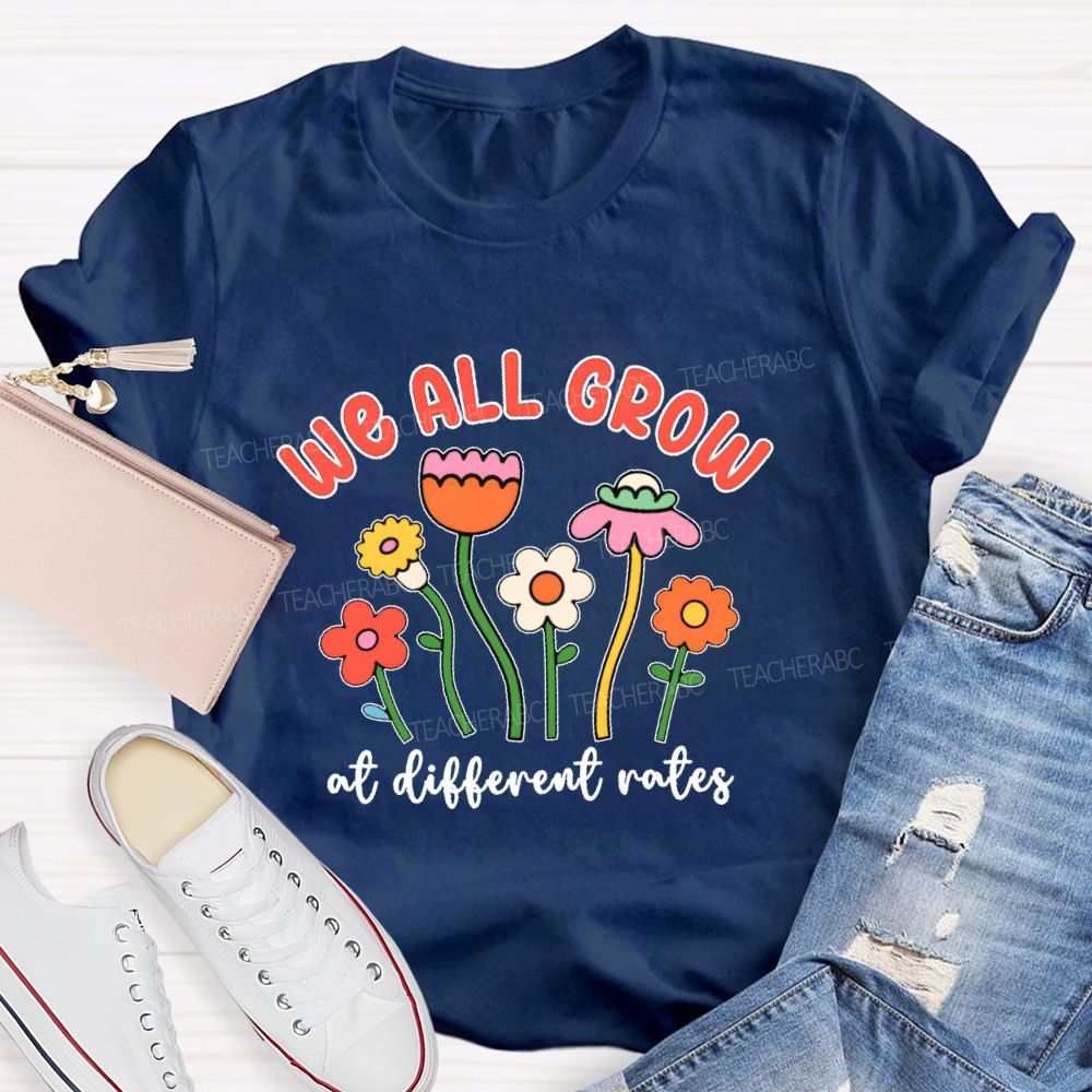 We All Grow At Different Rates Graphic Teacher T-shirt