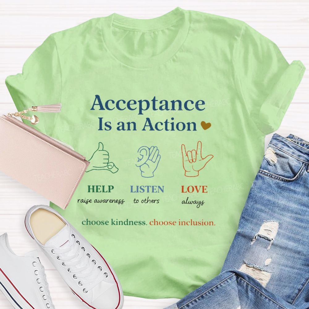 Acceptance Is An Action Teacher T-shirt