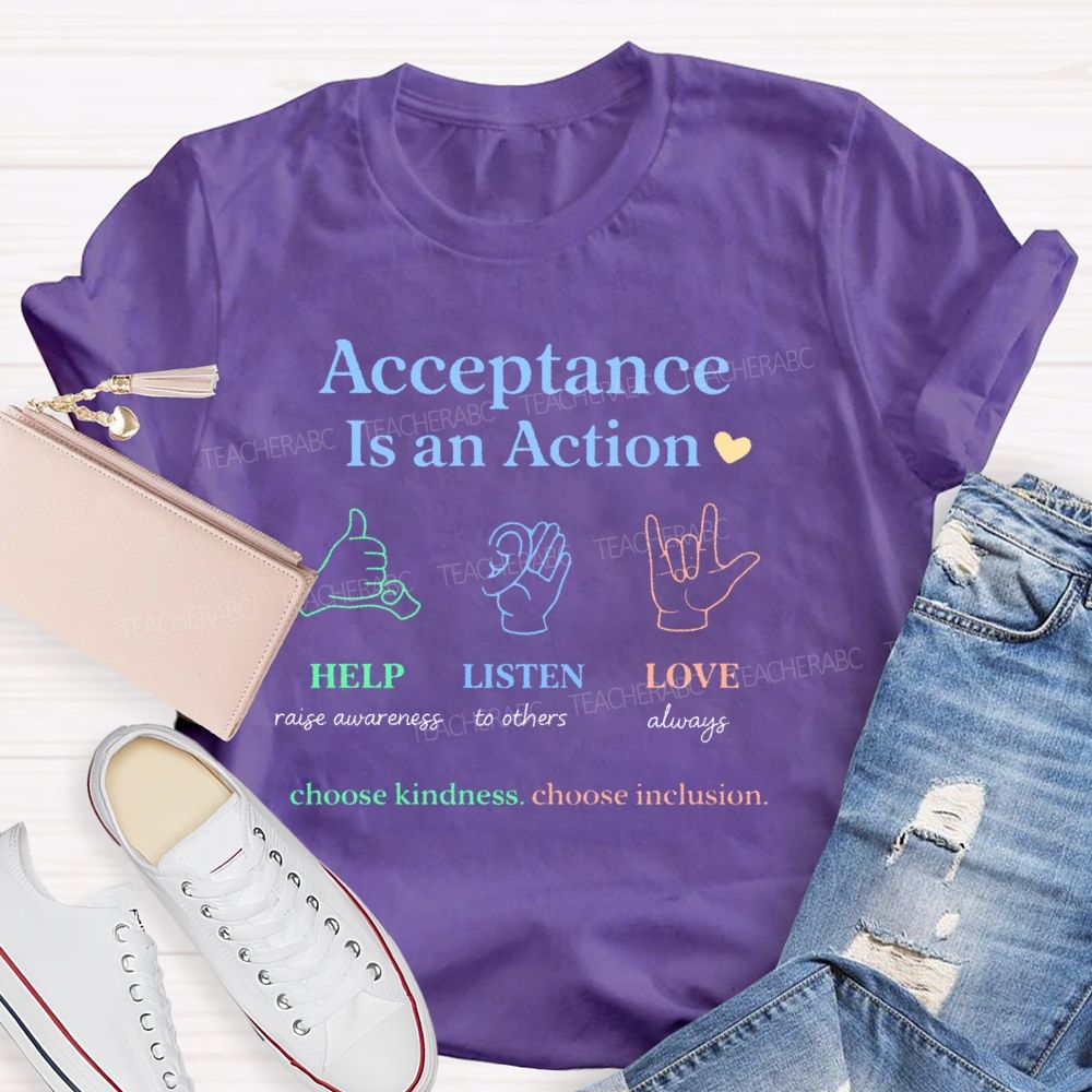 Acceptance Is An Action Teacher T-shirt