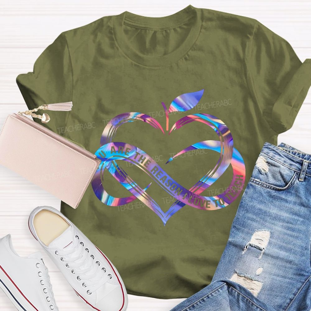 You Are The Reason I Love To Teach Gradient Heart And Infinity Symbol T-shirt