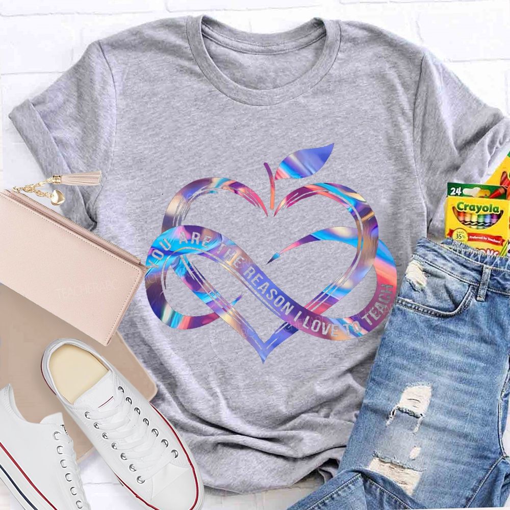 You Are The Reason I Love To Teach Gradient Heart And Infinity Symbol T-shirt