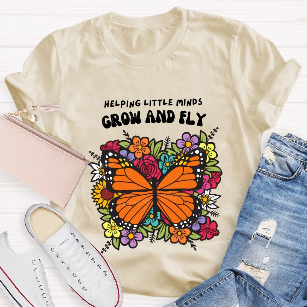 Helping Little Minds Grow And Fly Teacher T-shirt