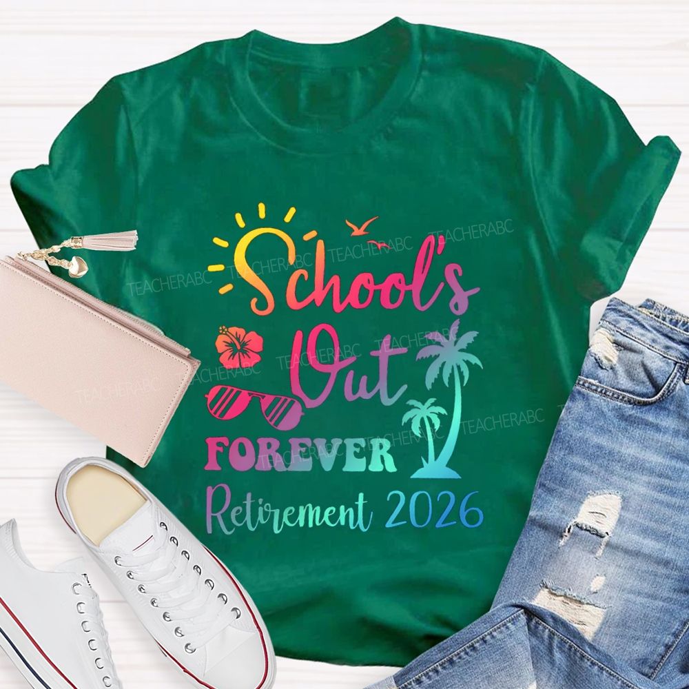 School's Out Forever Retirement 2026 Sunshine Vibes Teacher T-shirt