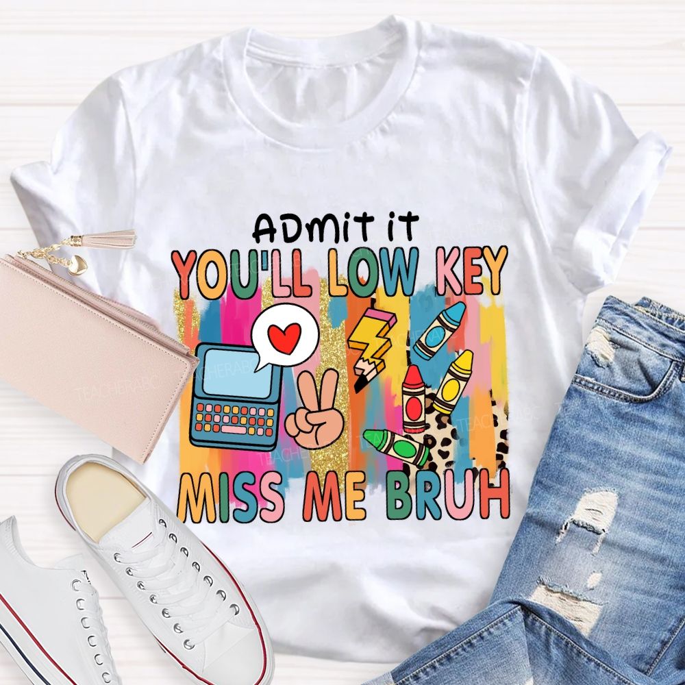 Admit It You'll Low Key Miss Me Bruh Pencil Leopard Teacher T-shirt