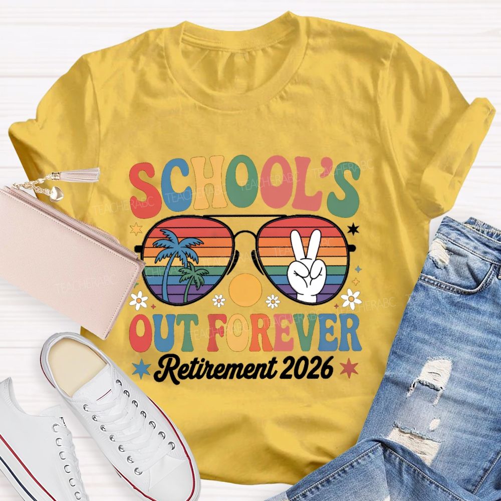 School's Out Forever Retirement 2026 Colorful Sun Glass Teacher T-Shirt