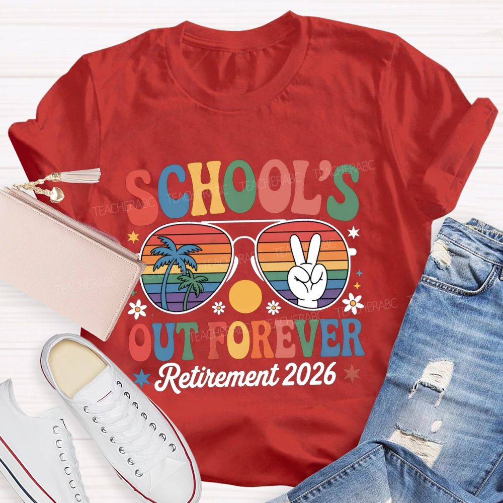 School's Out Forever Retirement 2026 Colorful Sun Glass Teacher T-Shirt