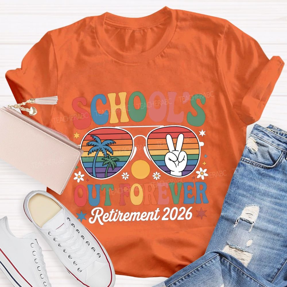 School's Out Forever Retirement 2026 Colorful Sun Glass Teacher T-Shirt