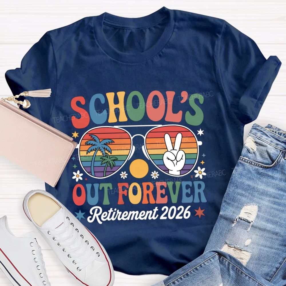 School's Out Forever Retirement 2026 Colorful Sun Glass Teacher T-Shirt