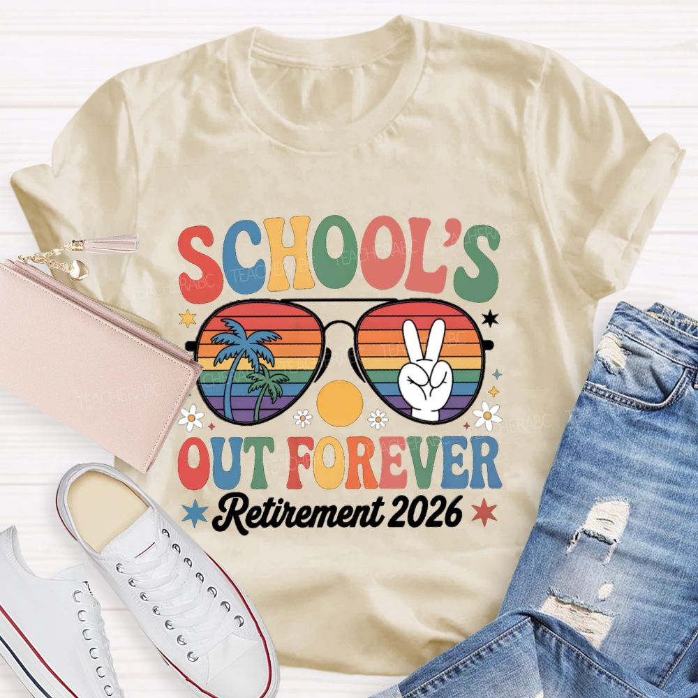 School's Out Forever Retirement 2026 Colorful Sun Glass Teacher T-Shirt