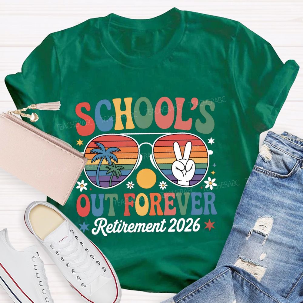 School's Out Forever Retirement 2026 Colorful Sun Glass Teacher T-Shirt