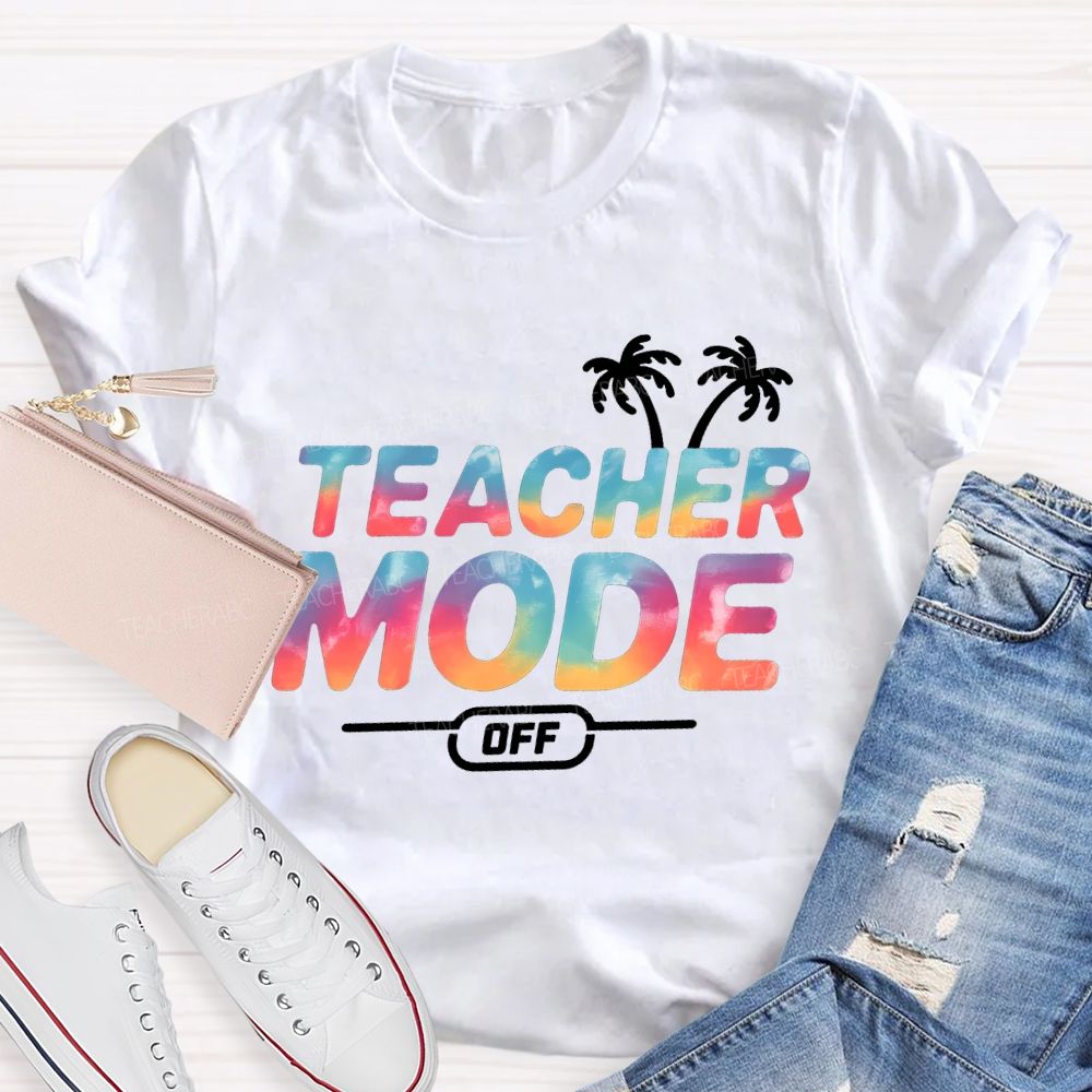 Teacher Mode Off And Gradient Font Teacher T-shirt