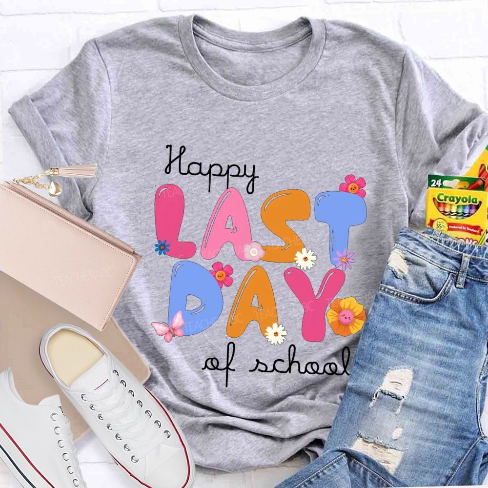 Happy Last Day Of School Small Flowers And Colorful Fonts T-shirt
