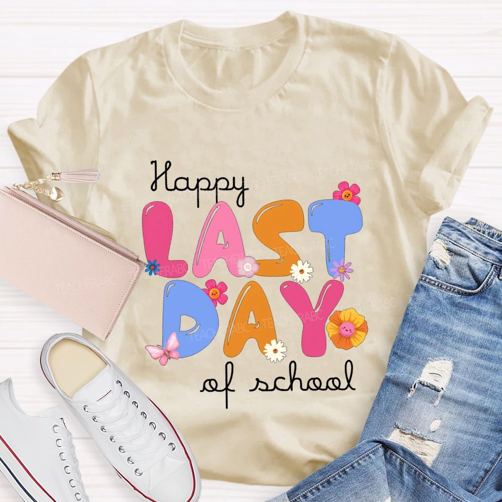 Happy Last Day Of School Small Flowers And Colorful Fonts T-shirt