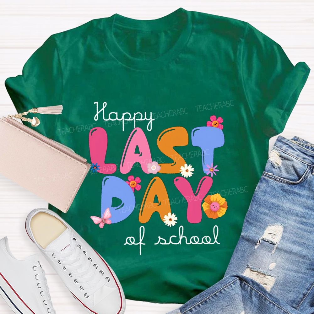 Happy Last Day Of School Small Flowers And Colorful Fonts T-shirt