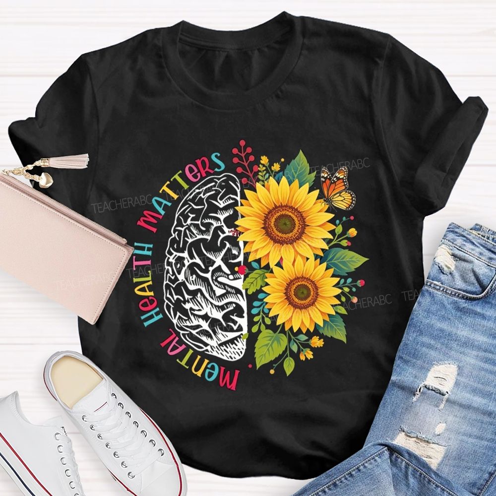 Mental Health Matters Sunflower Butterfly Teacher T-Shirt