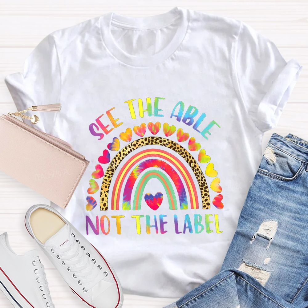 See The Able Not The Label Tie-Dye Gradient Heart Teacher T-shirt