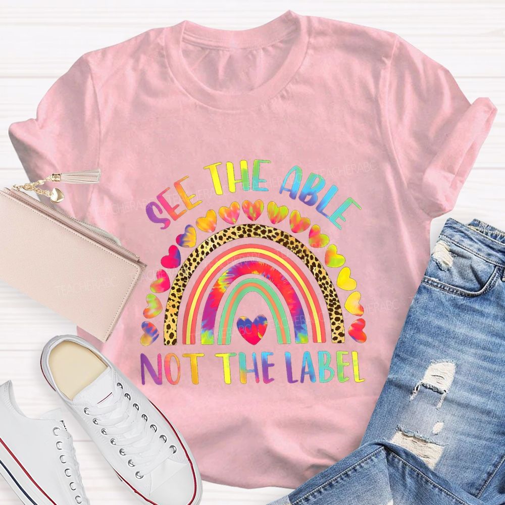 See The Able Not The Label Tie-Dye Gradient Heart Teacher T-shirt