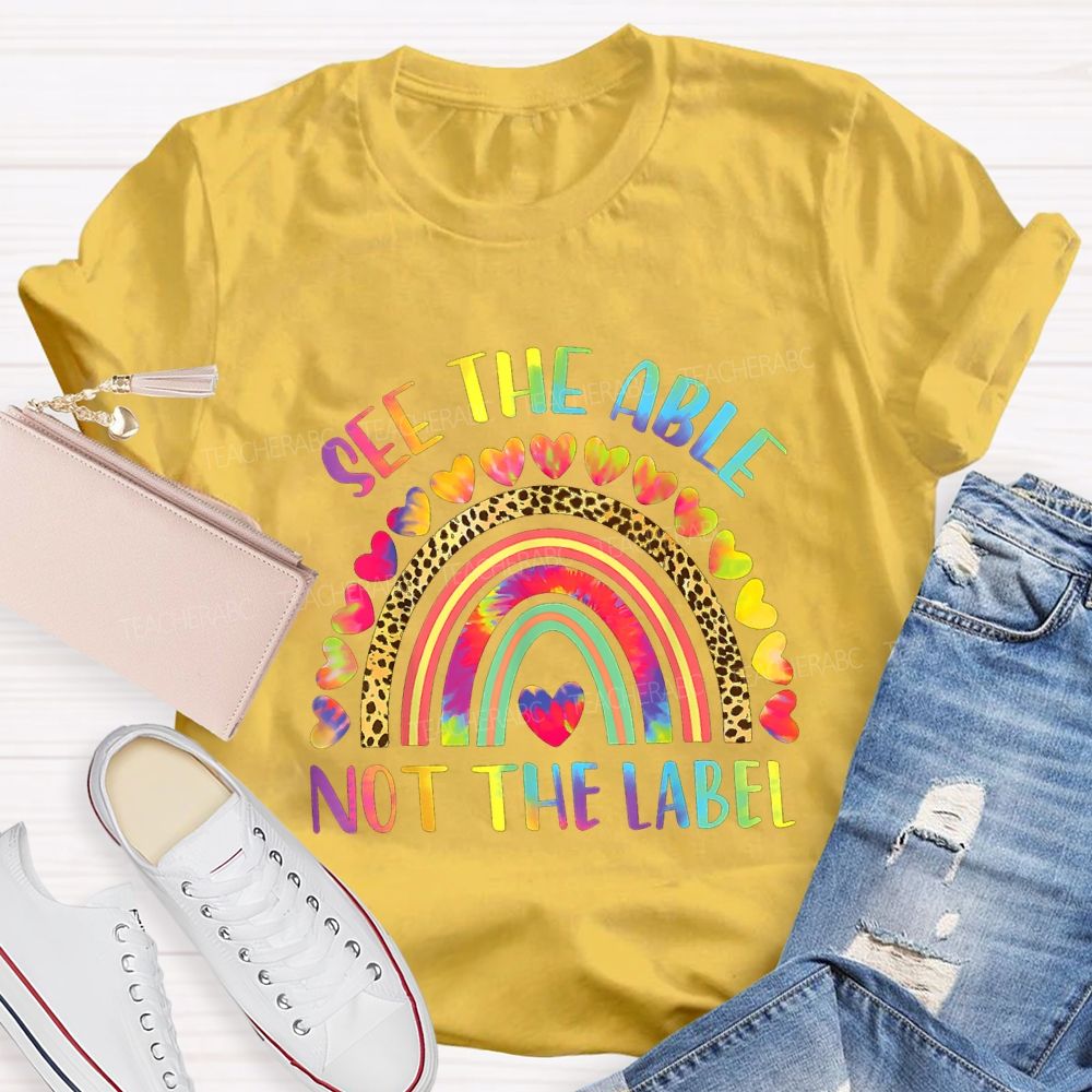 See The Able Not The Label Tie-Dye Gradient Heart Teacher T-shirt
