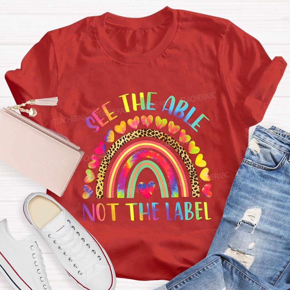 See The Able Not The Label Tie-Dye Gradient Heart Teacher T-shirt