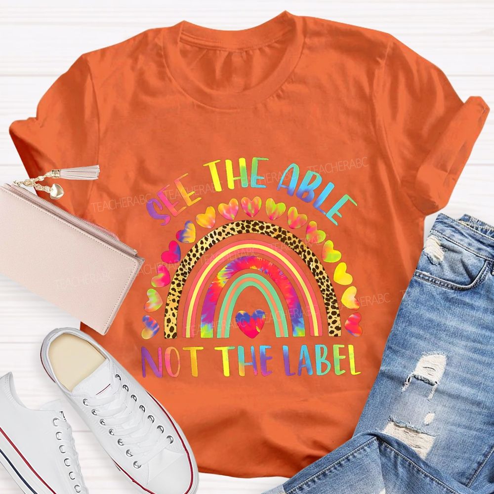 See The Able Not The Label Tie-Dye Gradient Heart Teacher T-shirt