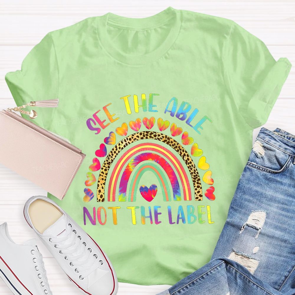 See The Able Not The Label Tie-Dye Gradient Heart Teacher T-shirt