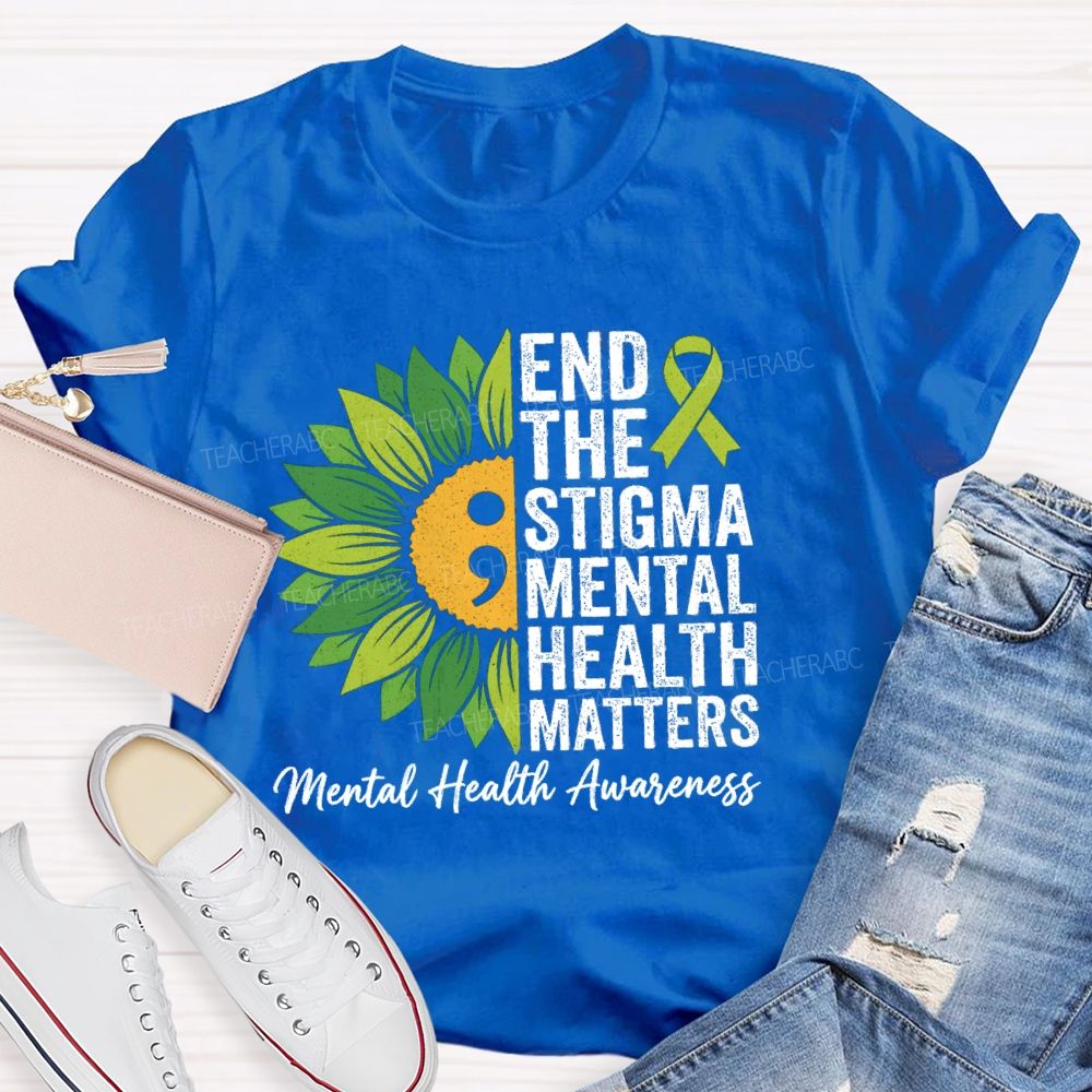 End The Stigma Mental Health Matters Sunflower Teacher T-shirt