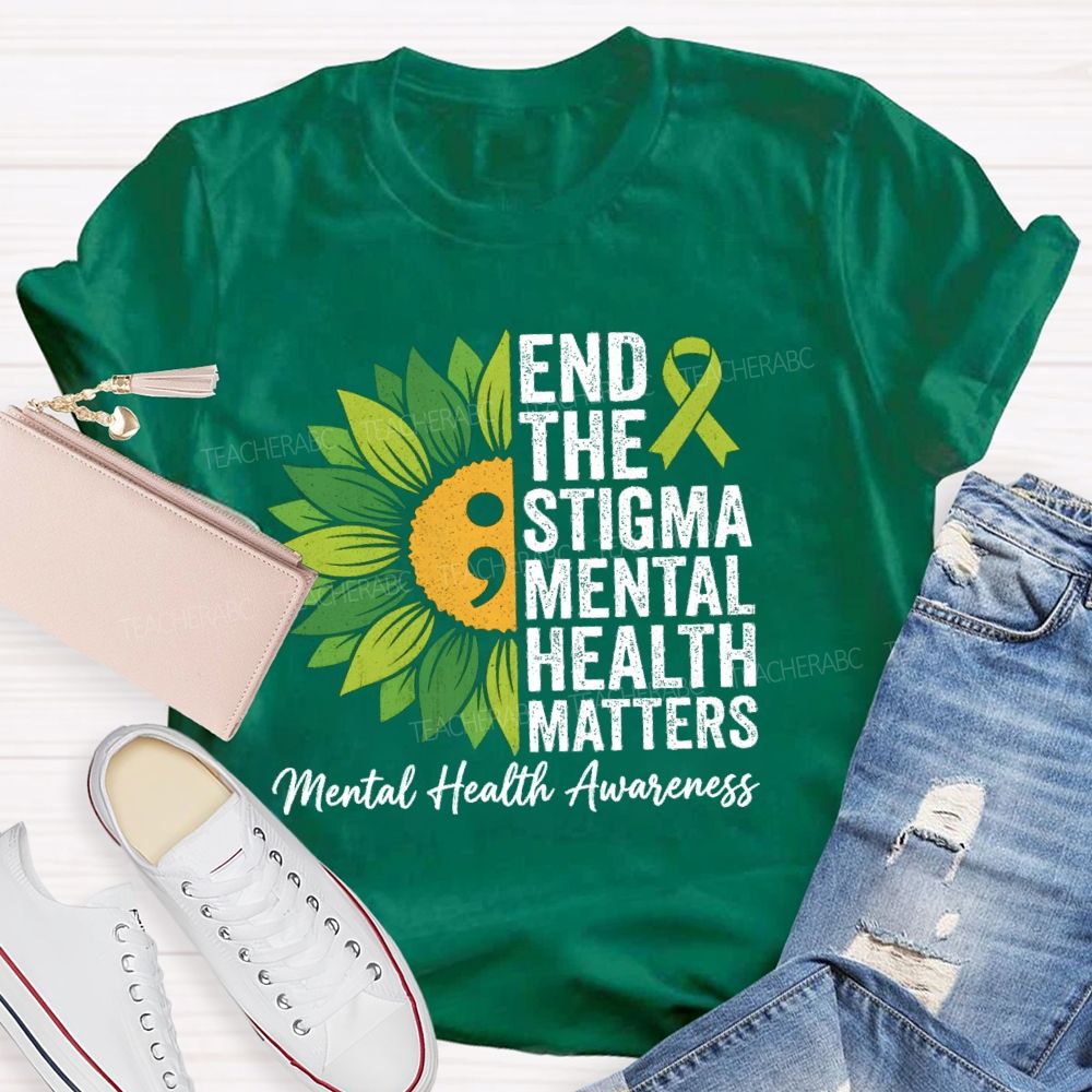 End The Stigma Mental Health Matters Sunflower Teacher T-shirt