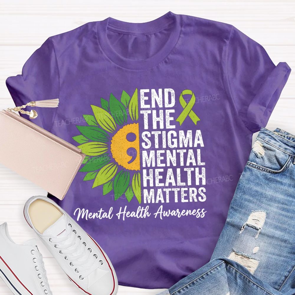 End The Stigma Mental Health Matters Sunflower Teacher T-shirt