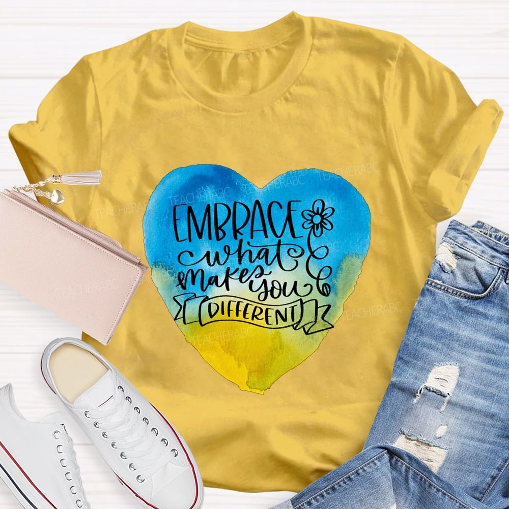Embrace What Makes You Different Teacher T-shirt