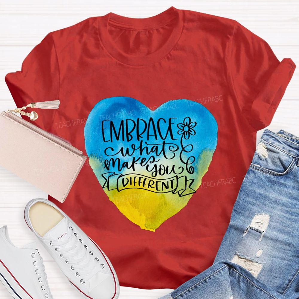Embrace What Makes You Different Teacher T-shirt