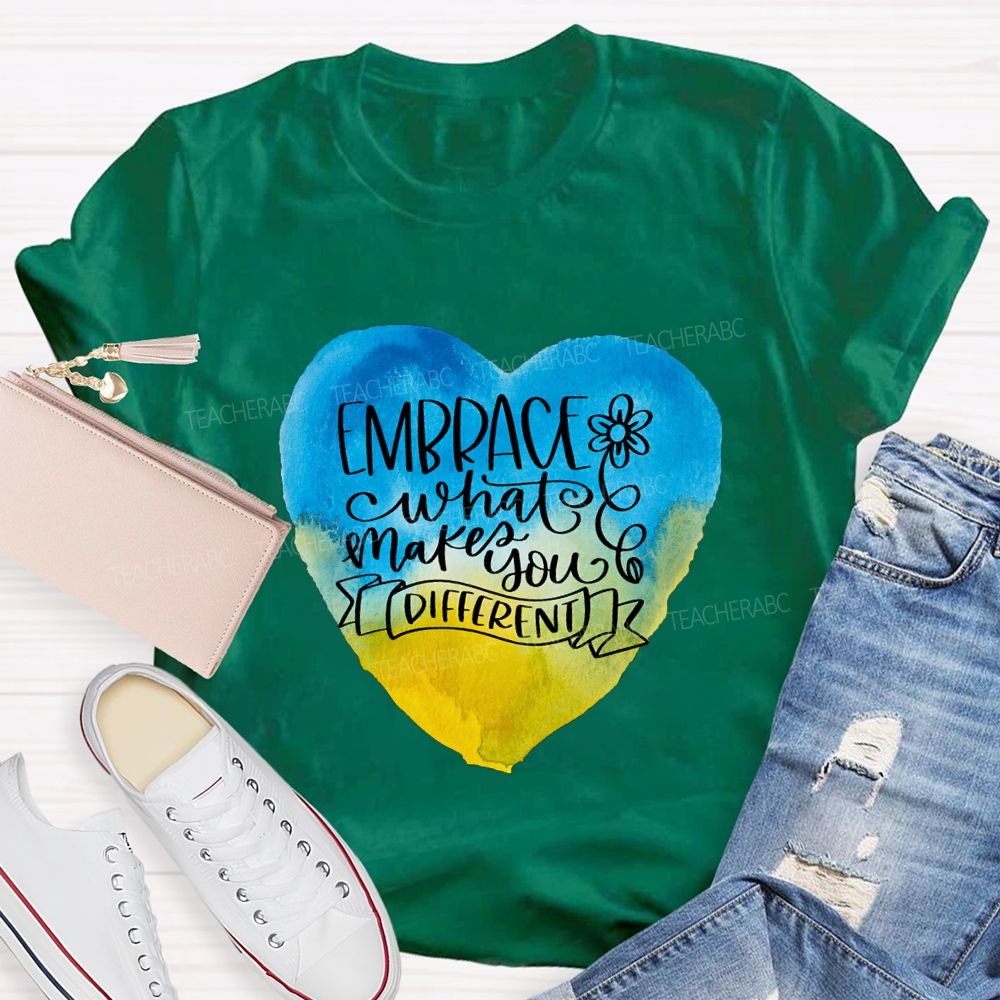 Embrace What Makes You Different Teacher T-shirt