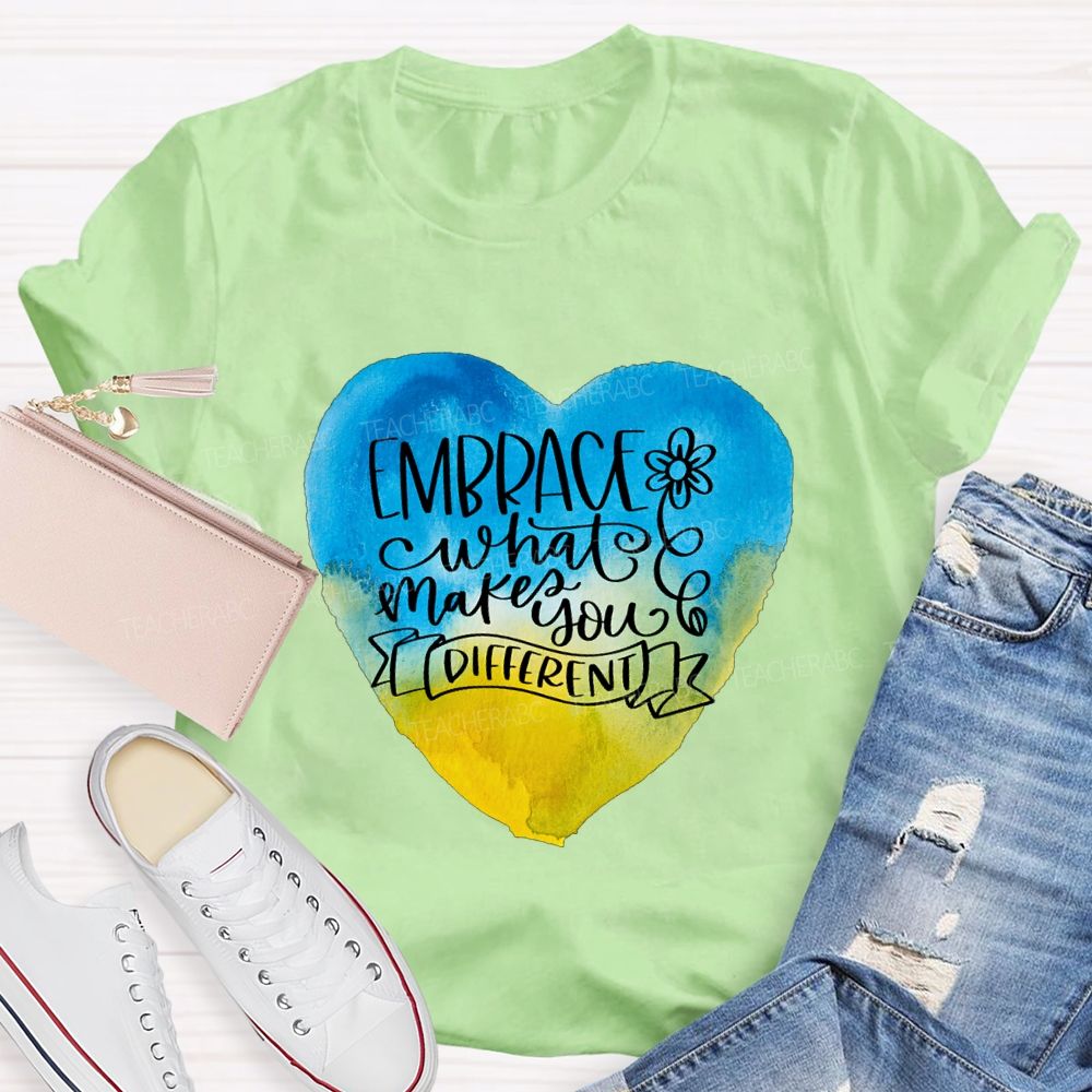 Embrace What Makes You Different Teacher T-shirt
