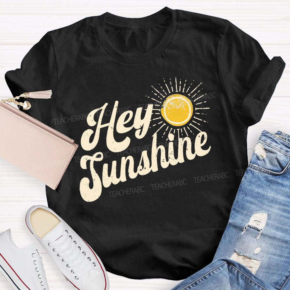 Hey Sunhsine Hey Summer Teacher T-shirt