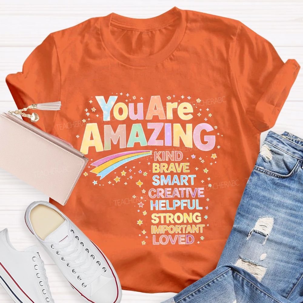 You Are Amazing Kind Brave Smart Colorful Letters Teacher T-shirt