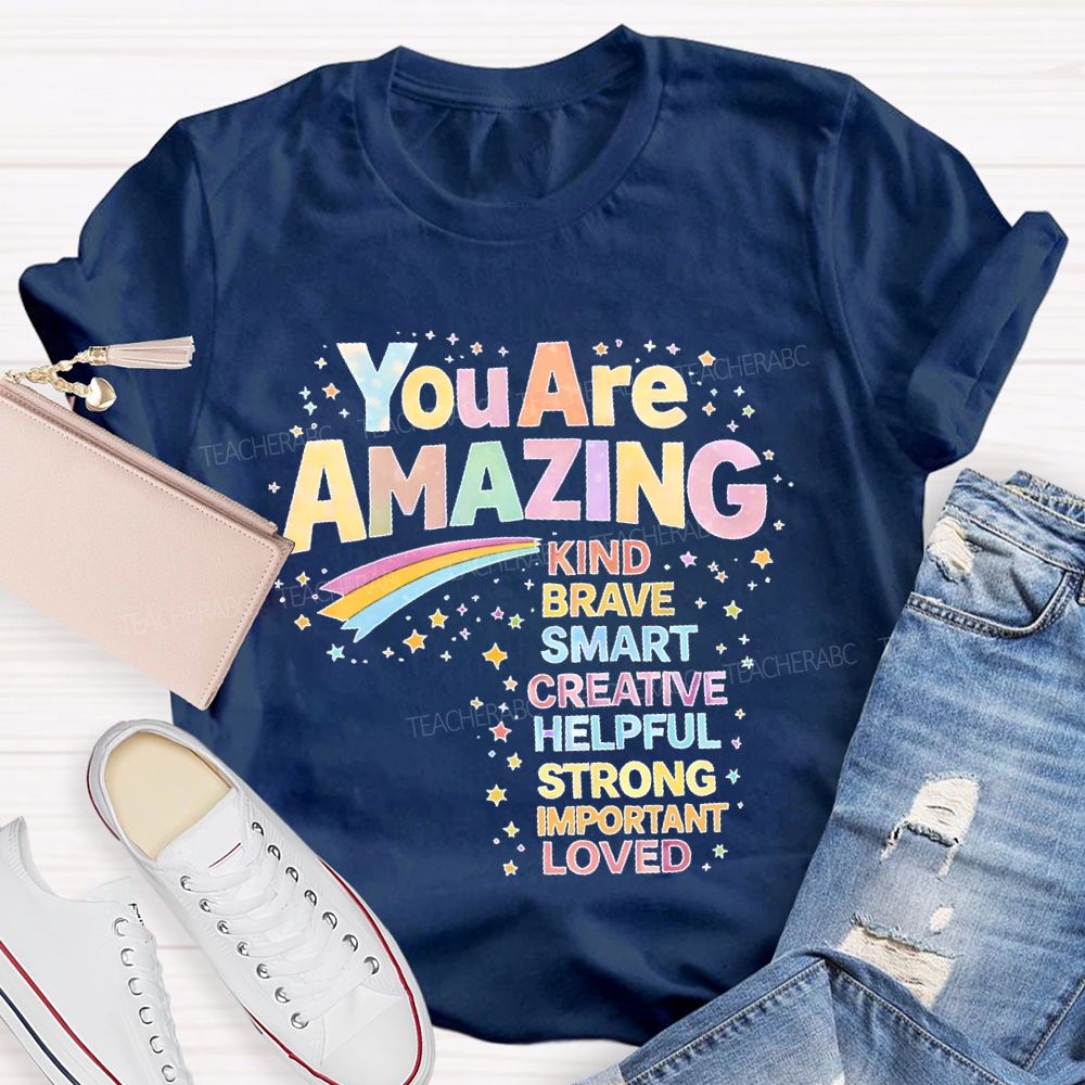 You Are Amazing Kind Brave Smart Colorful Letters Teacher T-shirt